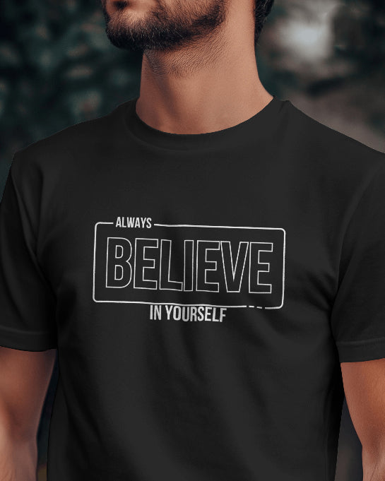 Always Believe in Yourself Black T-Shirt Motivational Graphic Tee for Men