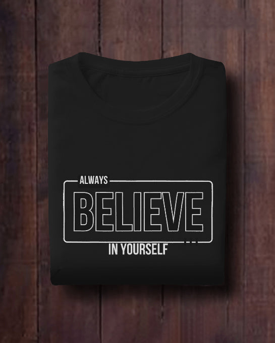 Always Believe in Yourself Black T-Shirt Motivational Graphic Tee for Men