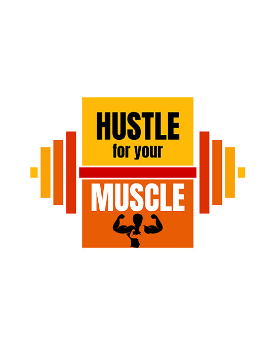 Hustle For Your Muscle Gym T-Shirt