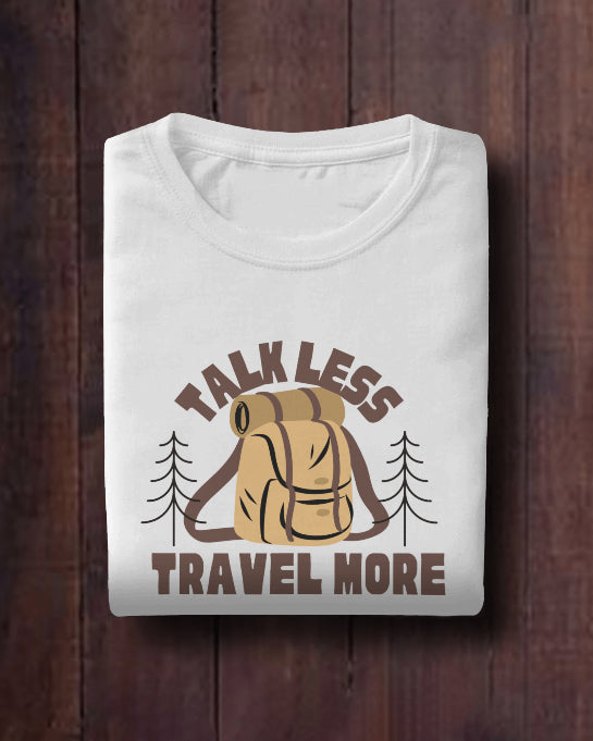 Talk Less Travel More Graphic Tee for Travelers