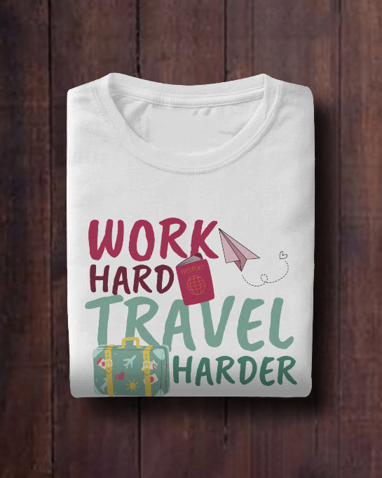 Work Hard Travel Harder Graphic Tee for Travelers